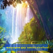 massagem gay santos vivalocal